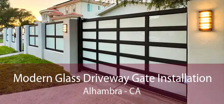 Modern Glass Driveway Gate Installation Alhambra - CA