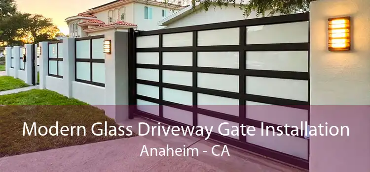 Modern Glass Driveway Gate Installation Anaheim - CA