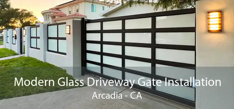 Modern Glass Driveway Gate Installation Arcadia - CA