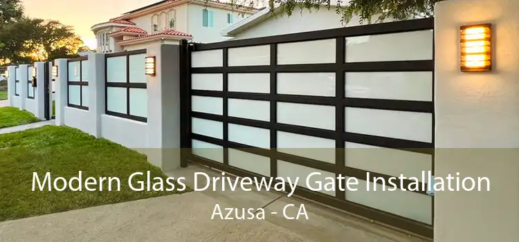 Modern Glass Driveway Gate Installation Azusa - CA