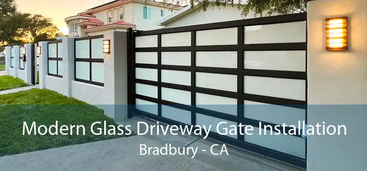 Modern Glass Driveway Gate Installation Bradbury - CA