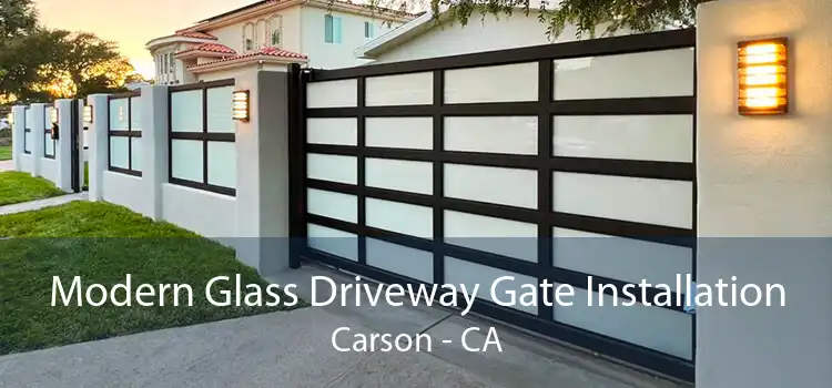 Modern Glass Driveway Gate Installation Carson - CA