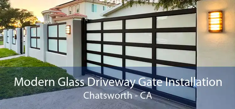 Modern Glass Driveway Gate Installation Chatsworth - CA