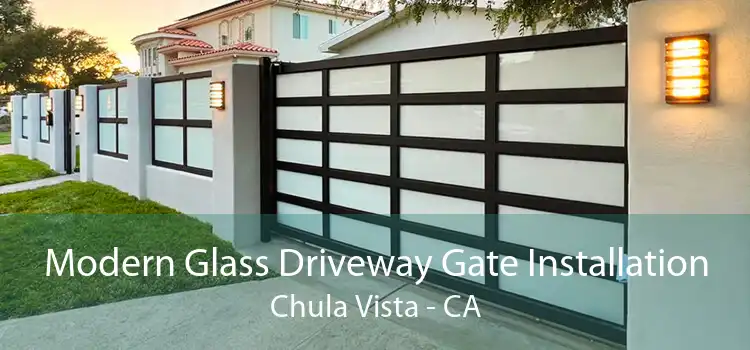 Modern Glass Driveway Gate Installation Chula Vista - CA