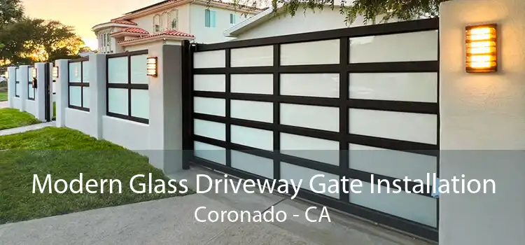 Modern Glass Driveway Gate Installation Coronado - CA