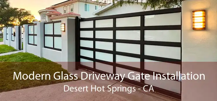 Modern Glass Driveway Gate Installation Desert Hot Springs - CA