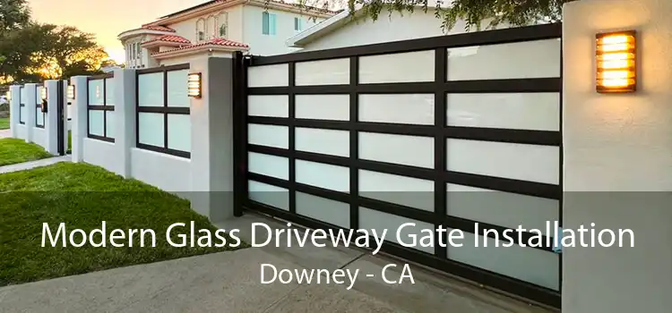 Modern Glass Driveway Gate Installation Downey - CA