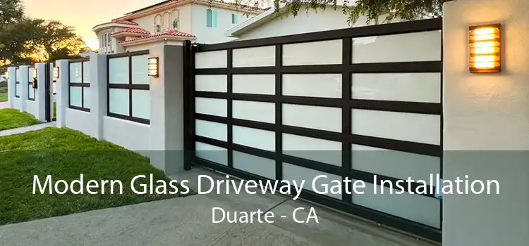 Modern Glass Driveway Gate Installation Duarte - CA