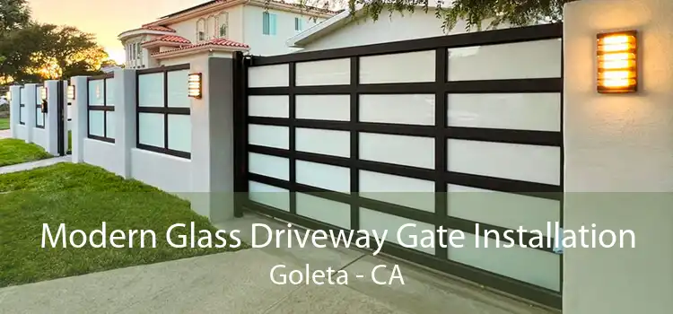 Modern Glass Driveway Gate Installation Goleta - CA