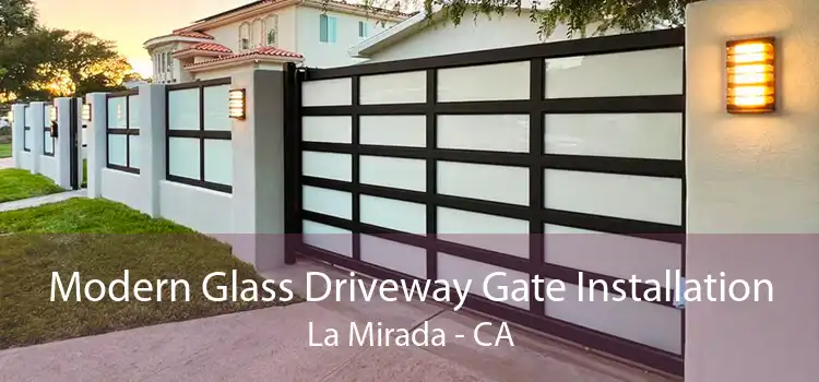 Modern Glass Driveway Gate Installation La Mirada - CA