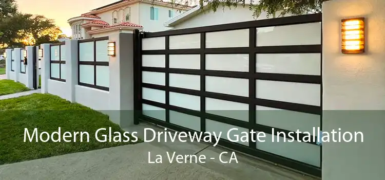 Modern Glass Driveway Gate Installation La Verne - CA