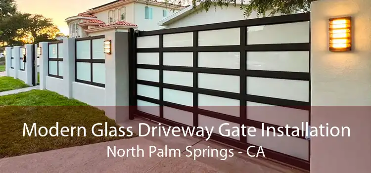 Modern Glass Driveway Gate Installation North Palm Springs - CA