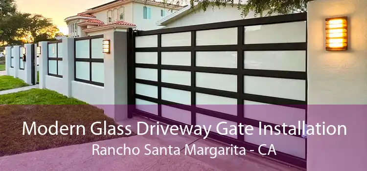 Modern Glass Driveway Gate Installation Rancho Santa Margarita - CA