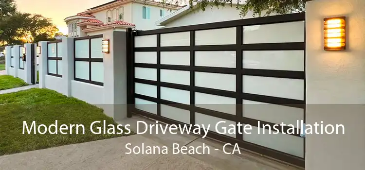 Modern Glass Driveway Gate Installation Solana Beach - CA