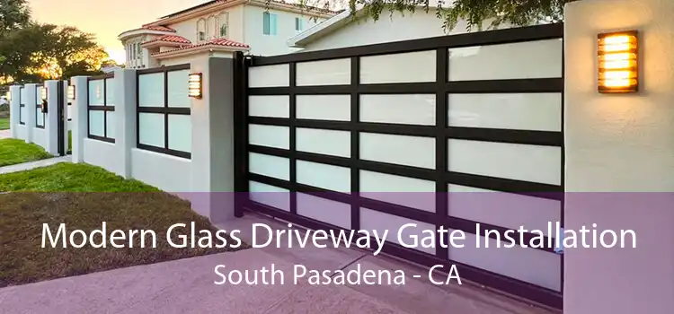 Modern Glass Driveway Gate Installation South Pasadena - CA