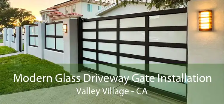 Modern Glass Driveway Gate Installation Valley Village - CA