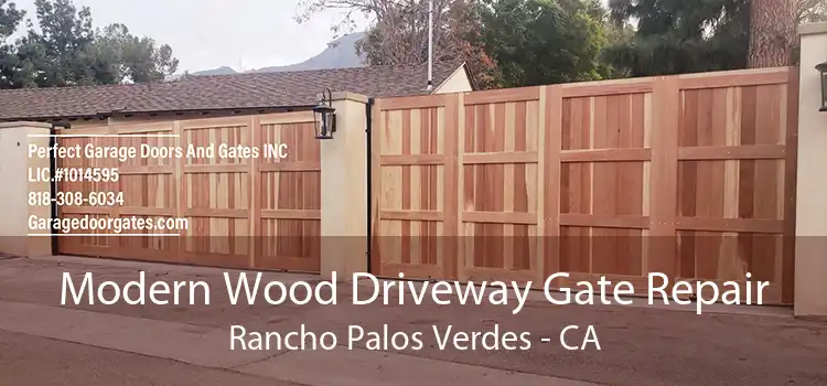 Modern Wood Driveway Gate Repair Rancho Palos Verdes - CA