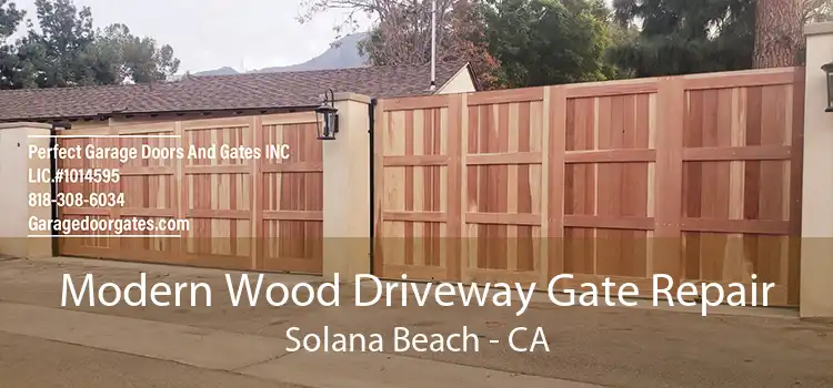 Modern Wood Driveway Gate Repair Solana Beach - CA