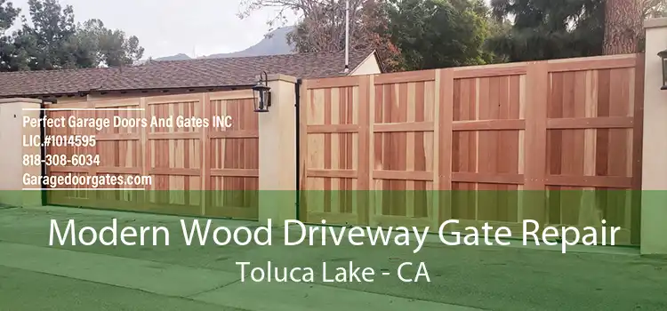 Modern Wood Driveway Gate Repair Toluca Lake - CA